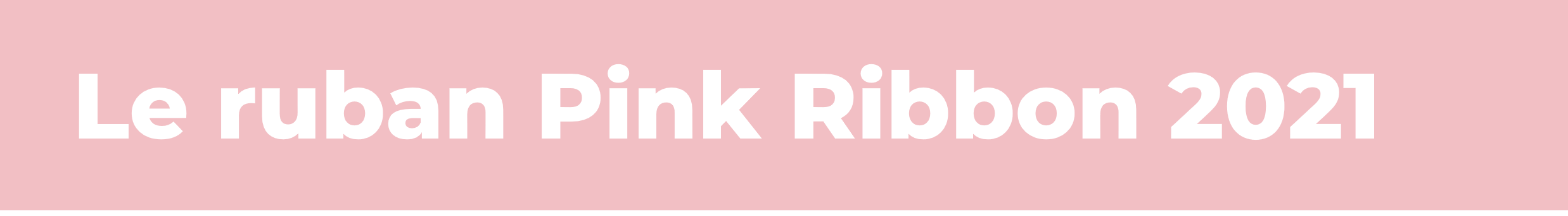 Le ruban Pink Ribbon 2021